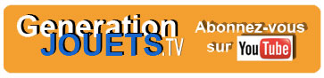 Abonnez-vous à GenerationJOUETS.TV